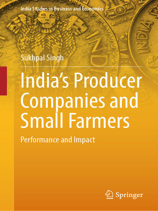 Title details for India's Producer Companies and Small Farmers by Sukhpal Singh - Available
